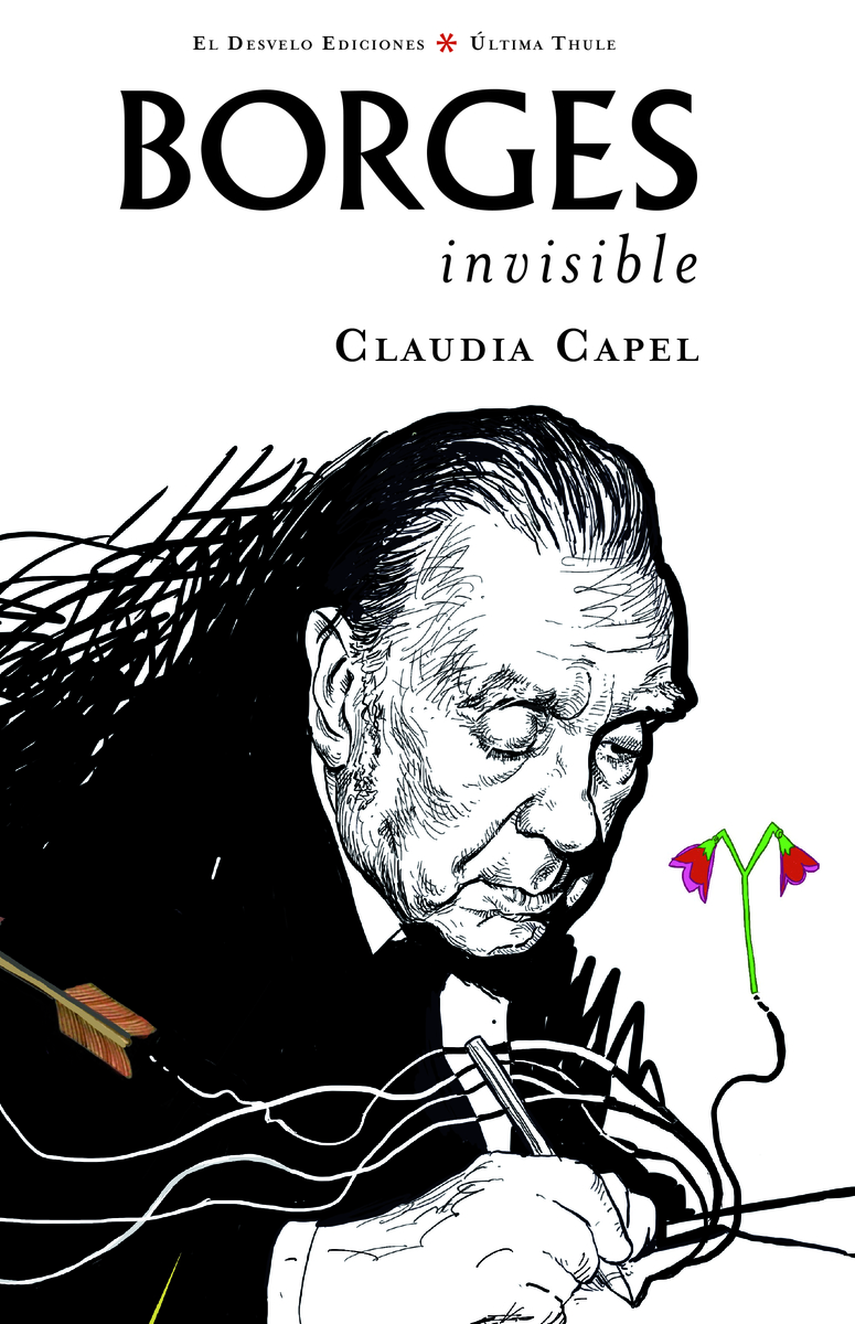 Borges invisible (Biografía poética)