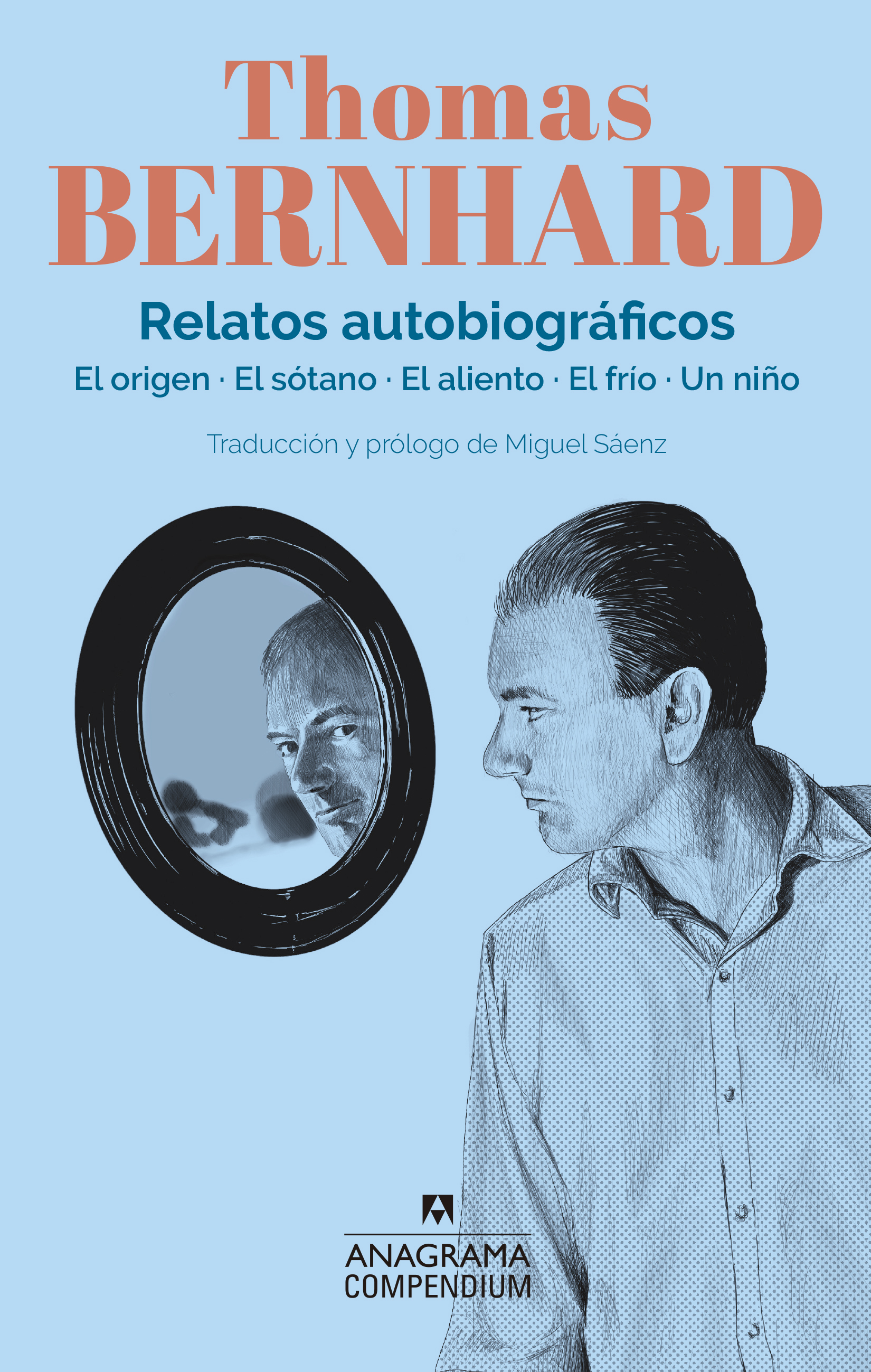 Relatos autobiográficos: El origen · El sótano · El aliento · El frío · Un niño