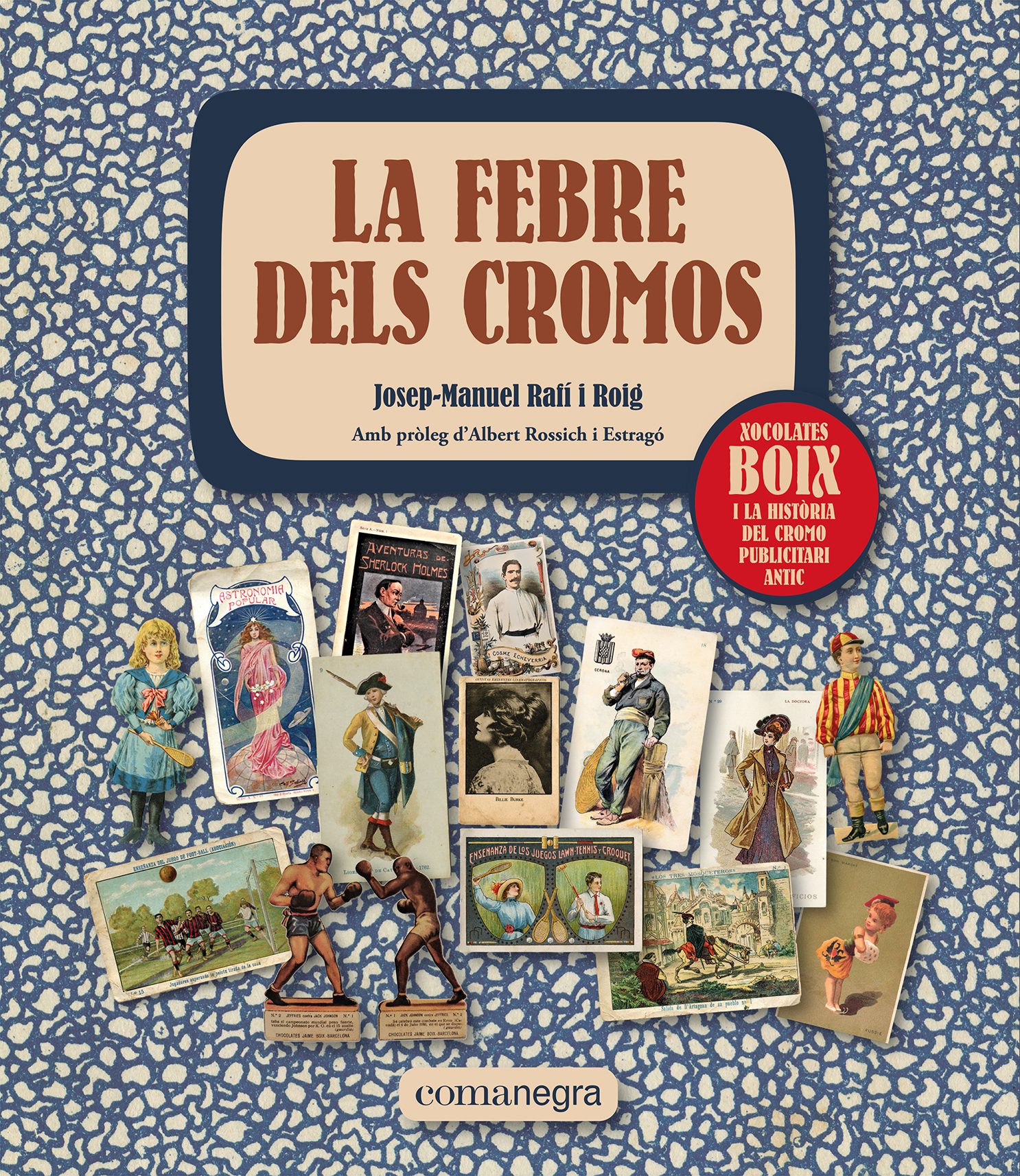 La febre dels cromos. Xocolates Boix i la història del cromo publicitari antic