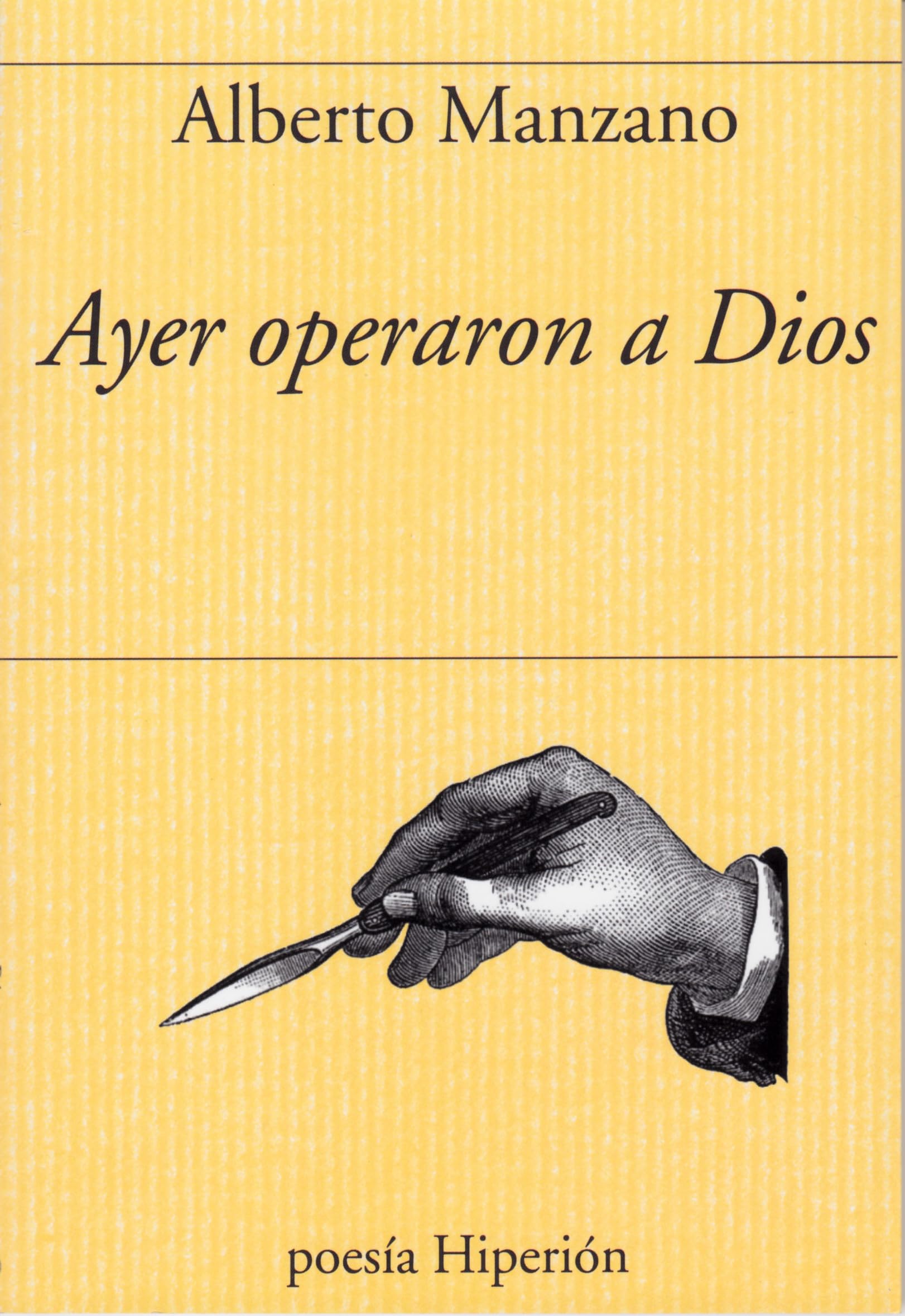 Ayer operaron a Dios