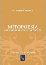 Mitopoesía para hablar con los dioses