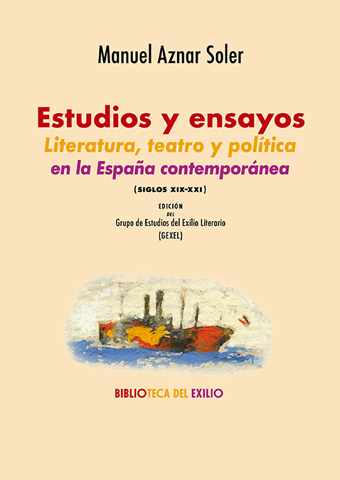 Estudios y ensayos: literatura, teatro y política en la España contemporánea (siglos XIX-XXI)