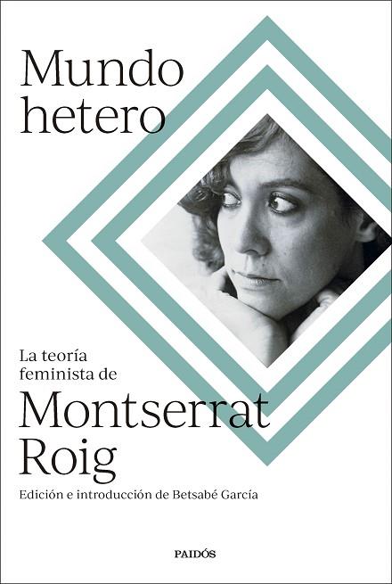 Mundo hetero. La teoría feminista de Montserrat Roig