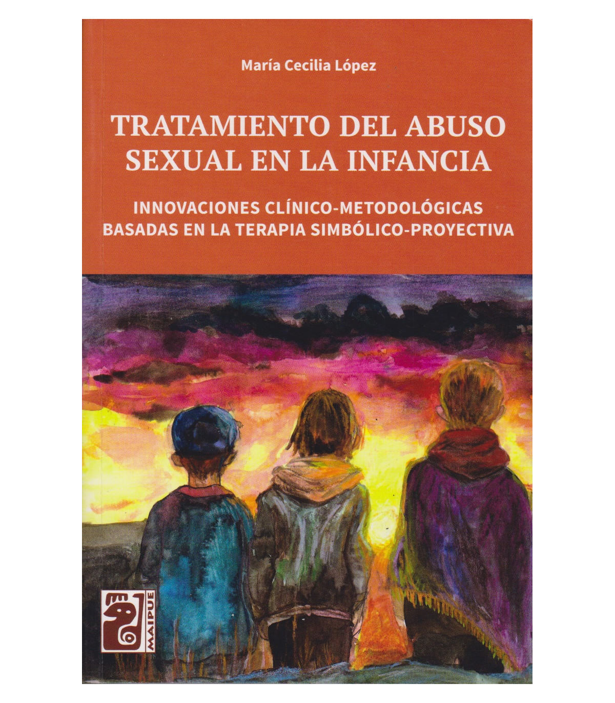 Tratamiento del abuso sexual en la infancia. Innovaciones clínico-metodológicas basadas en la terapia simbólico-proyectiva