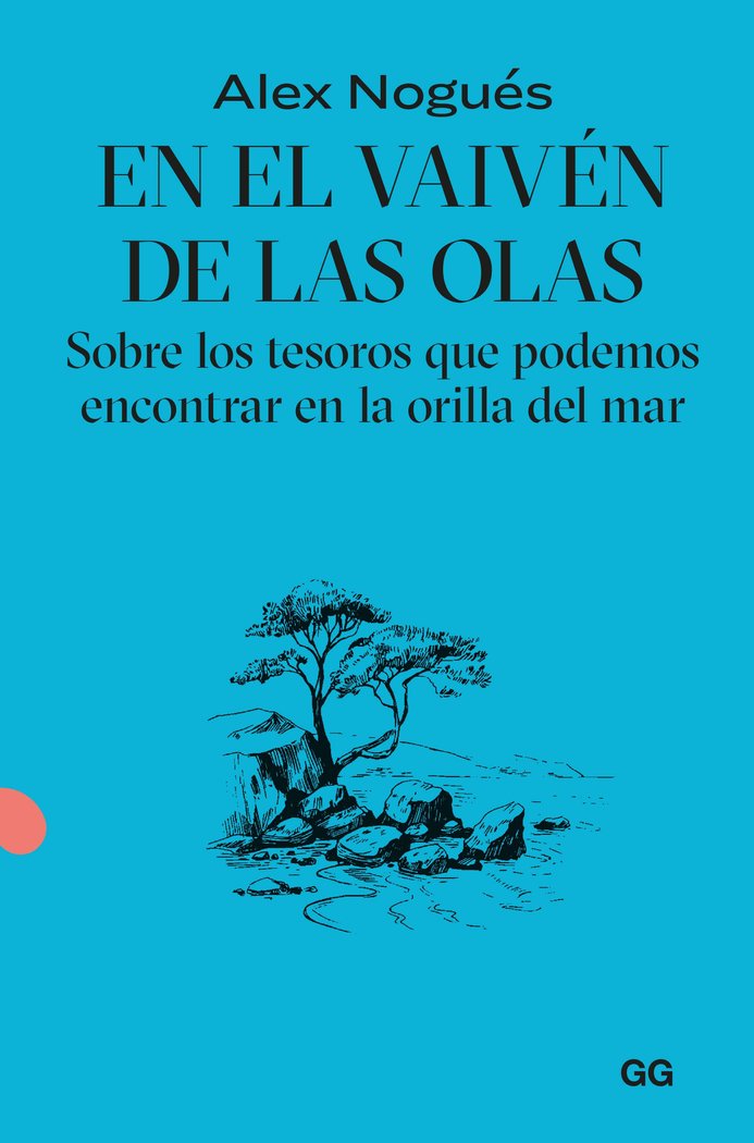 En el vaivén de las olas. Sobre los tesoros que podemos encontrar en la orilla del mar