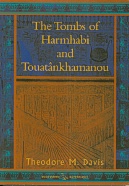 The tombs of Harmhabi and Touatânkhamanou (Excavations in the tombs of the Kings) Facsimile of the 1912 edition