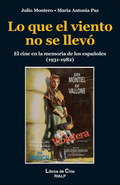 Lo que el viento no se llevó. El cine en la memoria de los españoles (1931-1982)