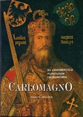 Carlomagno. El carismático fundador de Europa