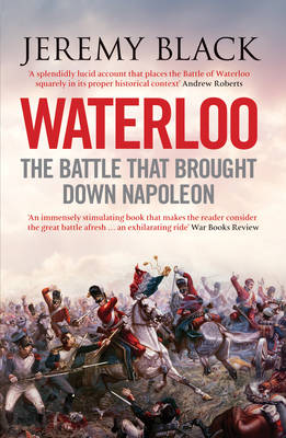 Waterloo. The battle that brought down Napoleon