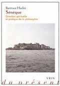 Sénèque: direction spirituelle et practique de la philosophie