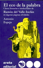 El eco de la palabra: claves literarias e intelectuales de Ramón del Valle Inclán en algunas páginas olvidadas