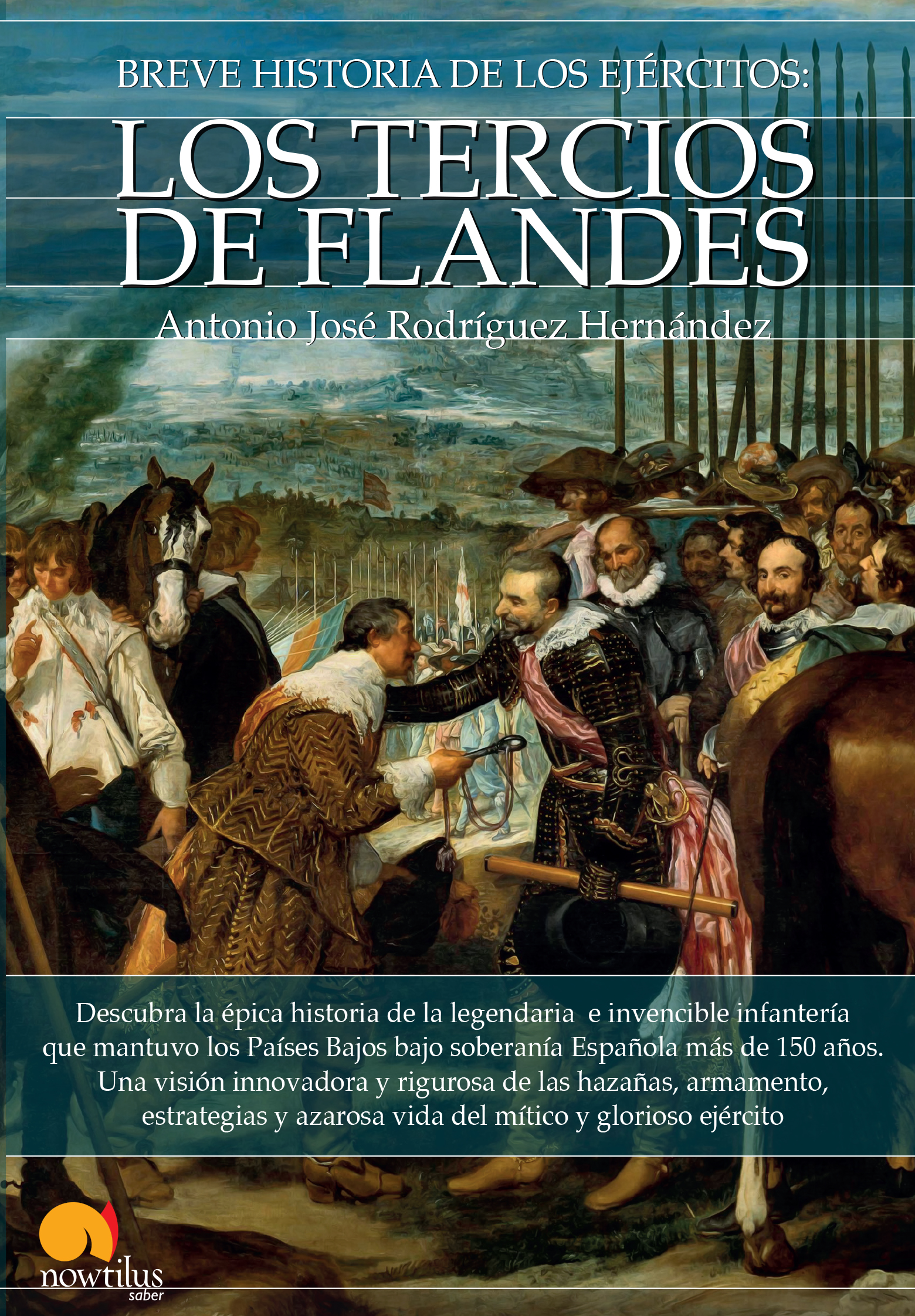 Breve historia de los ejércitos. Los Tercios de Flandes