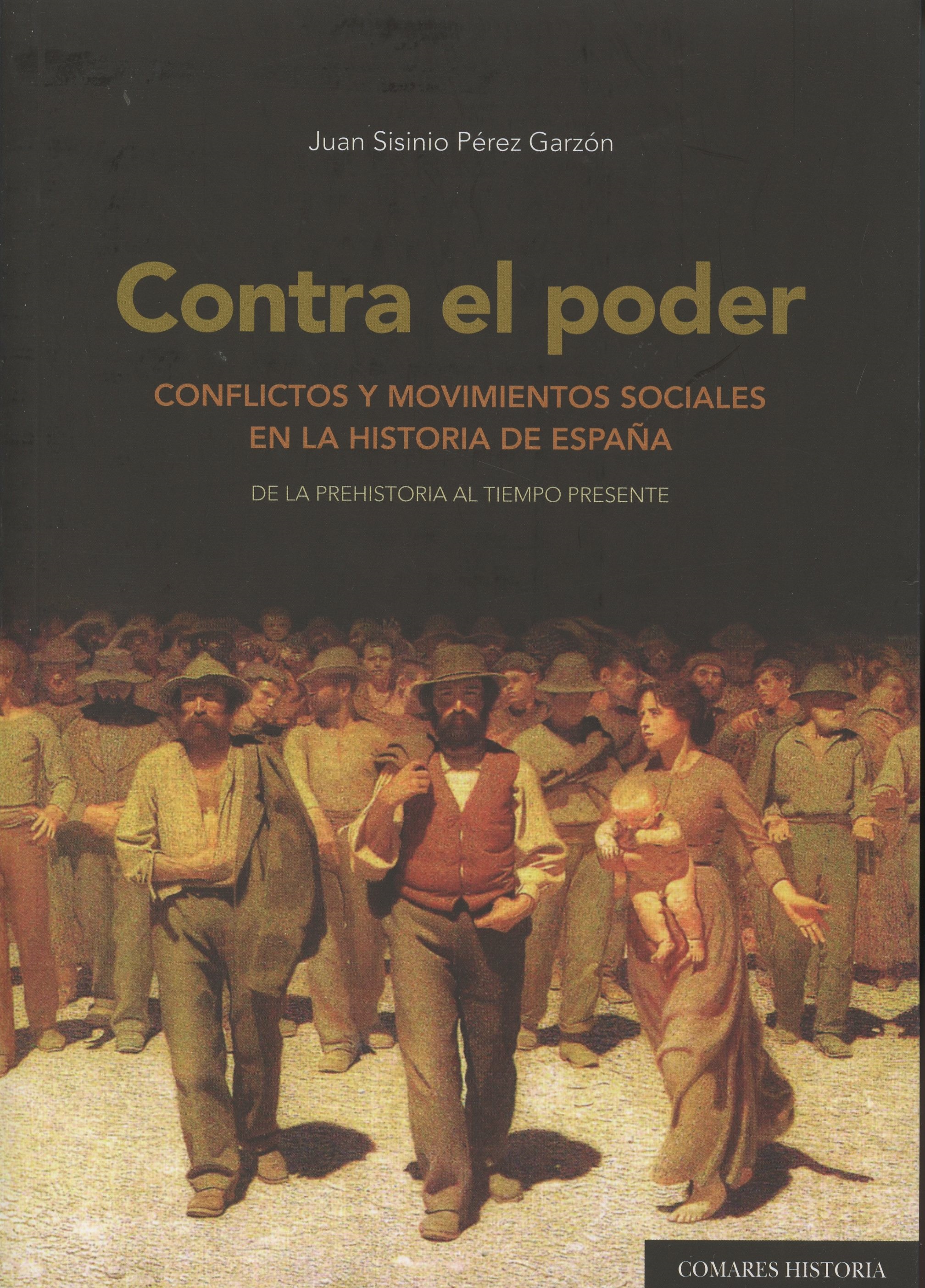 Contra el poder. Conflictos y movimiento sociales en la historia de España. De la prehistoria al tiempo presente