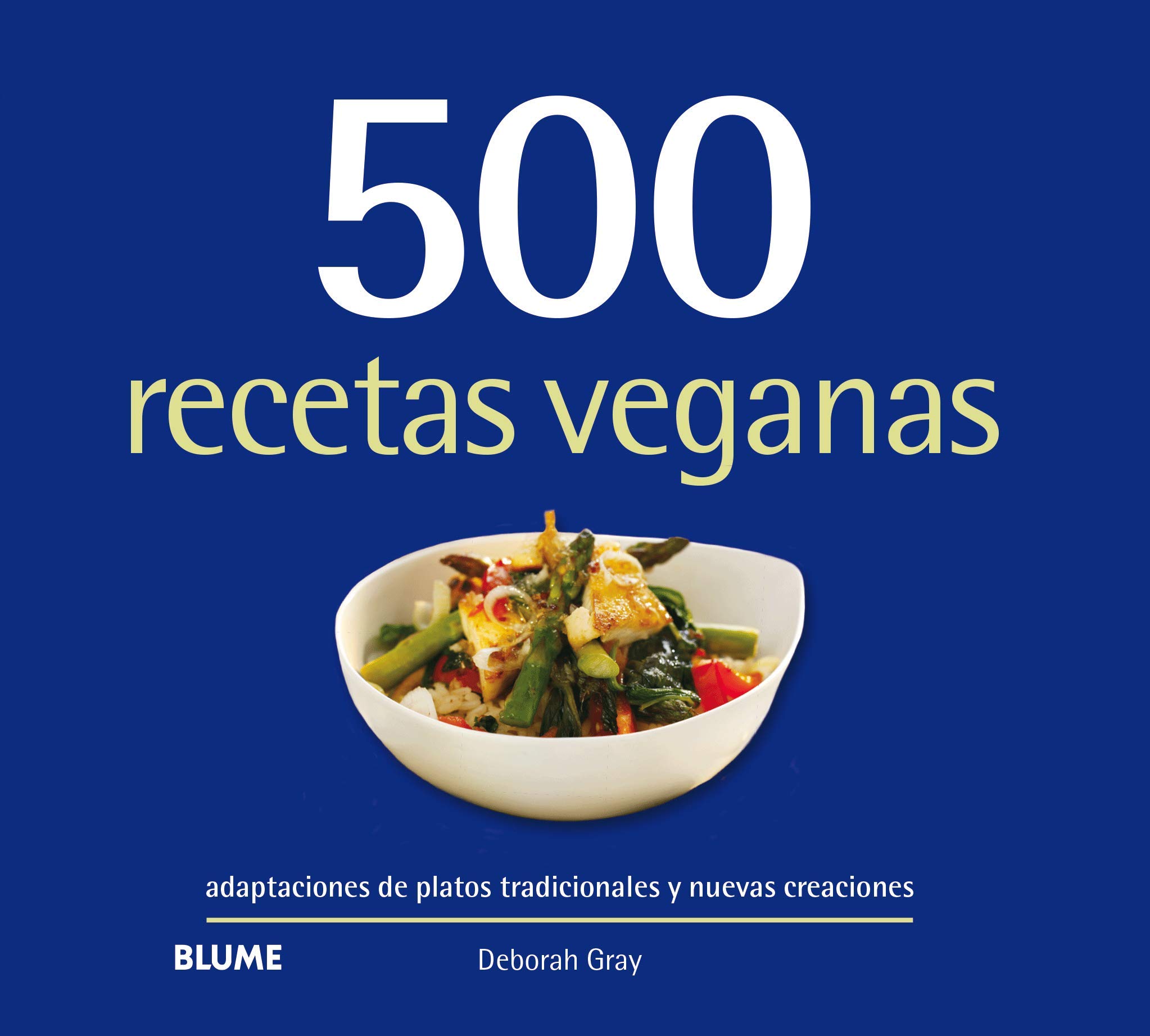 500 recetas veganas. Adaptaciones de platos tradicionales y nuevas creaciones