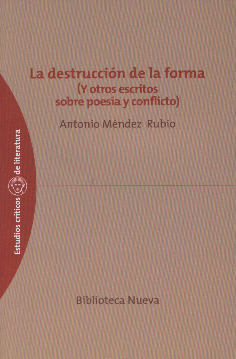 La destrucción de la forma (y otros escritos sobre poesía y conflicto)