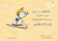 ¿Y si morir fuera como convertirse en mariposa?