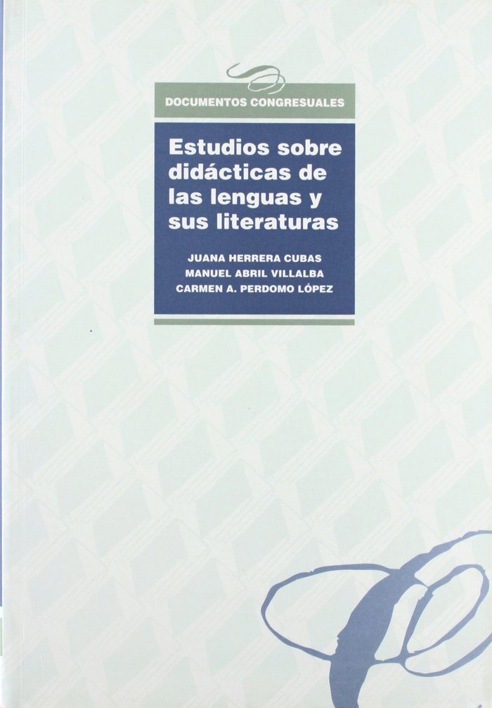 ESTUDIOS SOBRE DIDÁCTICAS DE LAS LENGUAS Y SUS LITERATURAS. DIVERSIDAD CULTURAL, PLURILINGÜISMO Y ES