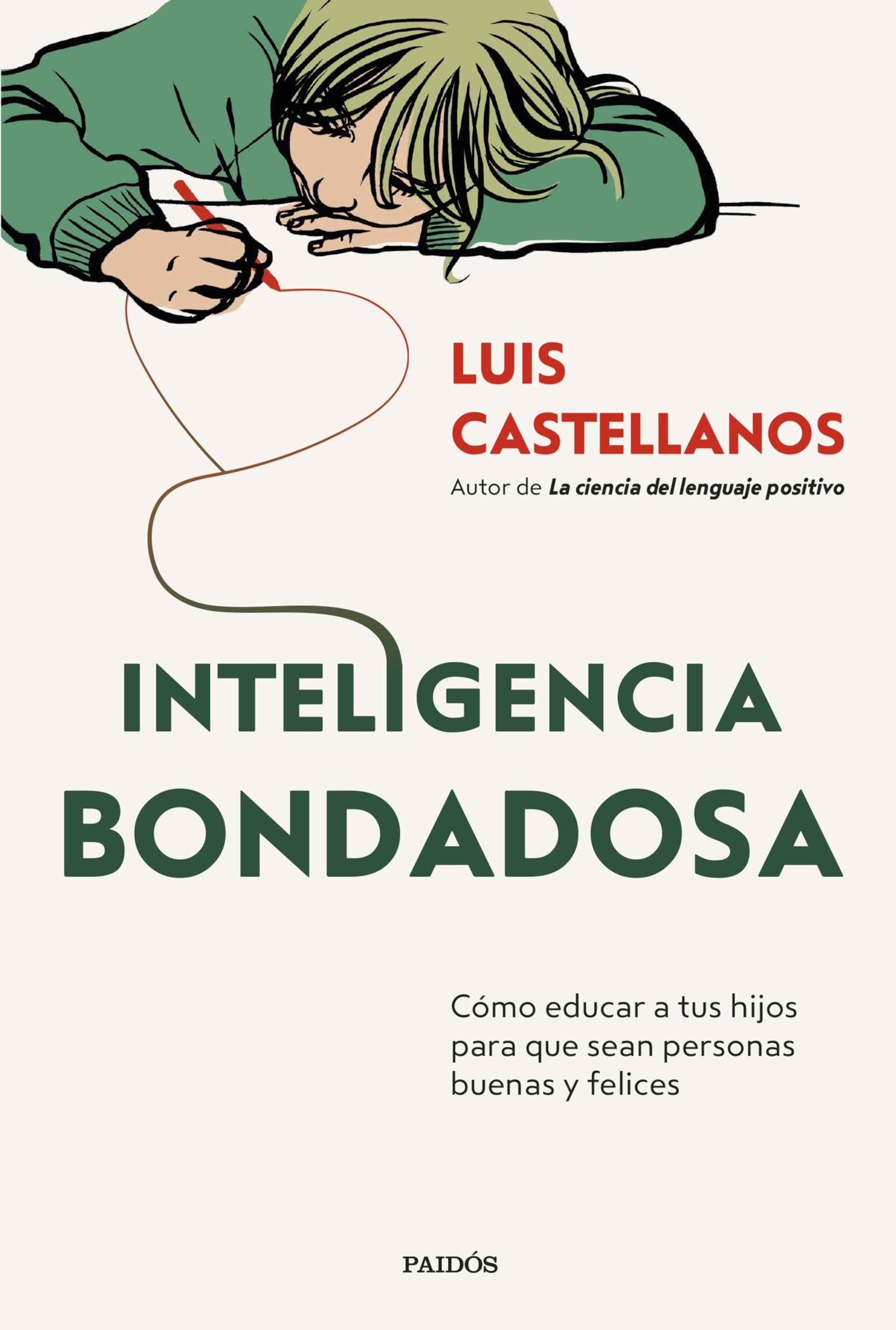 Inteligencia bondadosa. Cómo educar a tus hijos para que sean personas buenas y felices