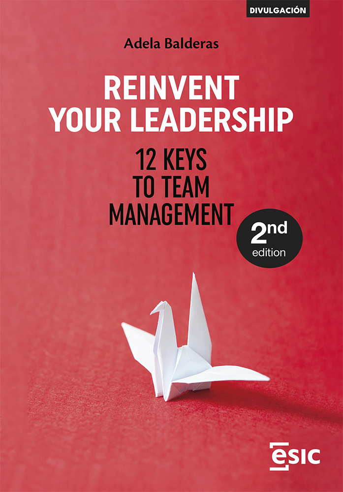 Reinvent Your Leadership. 12 Keys to Team Management