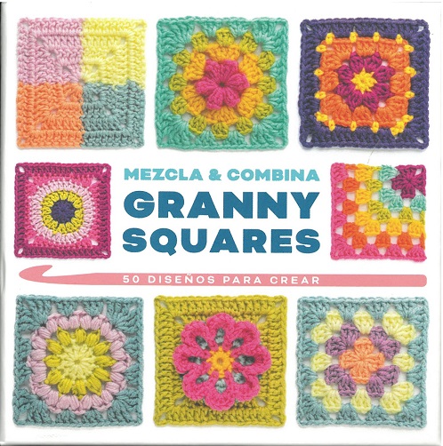 Mezcla y combina granny squares. 50 diseños para crear