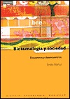 Biotecnología y sociedad. Encuentros y desencuentros