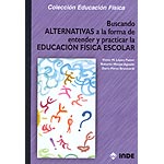 Buscando alternativas a la forma de entender y practicar la educación física escolar