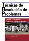 Técnicas de resolución de problemas. Criterios a seguir en la producción y el mantenimiento