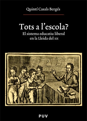 Tots a l'escola? El sistema educatiu liberal en la LLeida del XIX