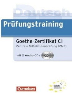 Prüfungstraining Goethe-Zertifikat C1 (Zentrale Mittelstufenprüfung ZMP + 2 Audio CDs)