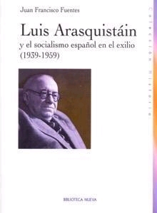 Luis Araquistáin y el socialismo español en el exilio (1939-1959)