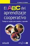 El ABC del aprendizaje cooperativo : trabajo en equipo para enseñar y aprender