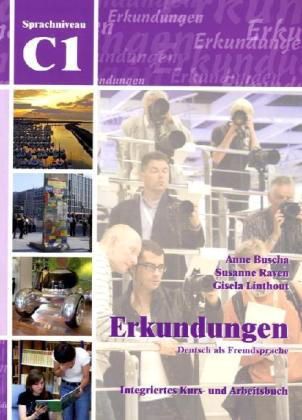 Erkundungen C1 Integriertes Kurs- und Arbeitsbuch + Audio-CD