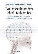 La evolución del talento. Cómo nuestros orígenes determinan nuestro presente