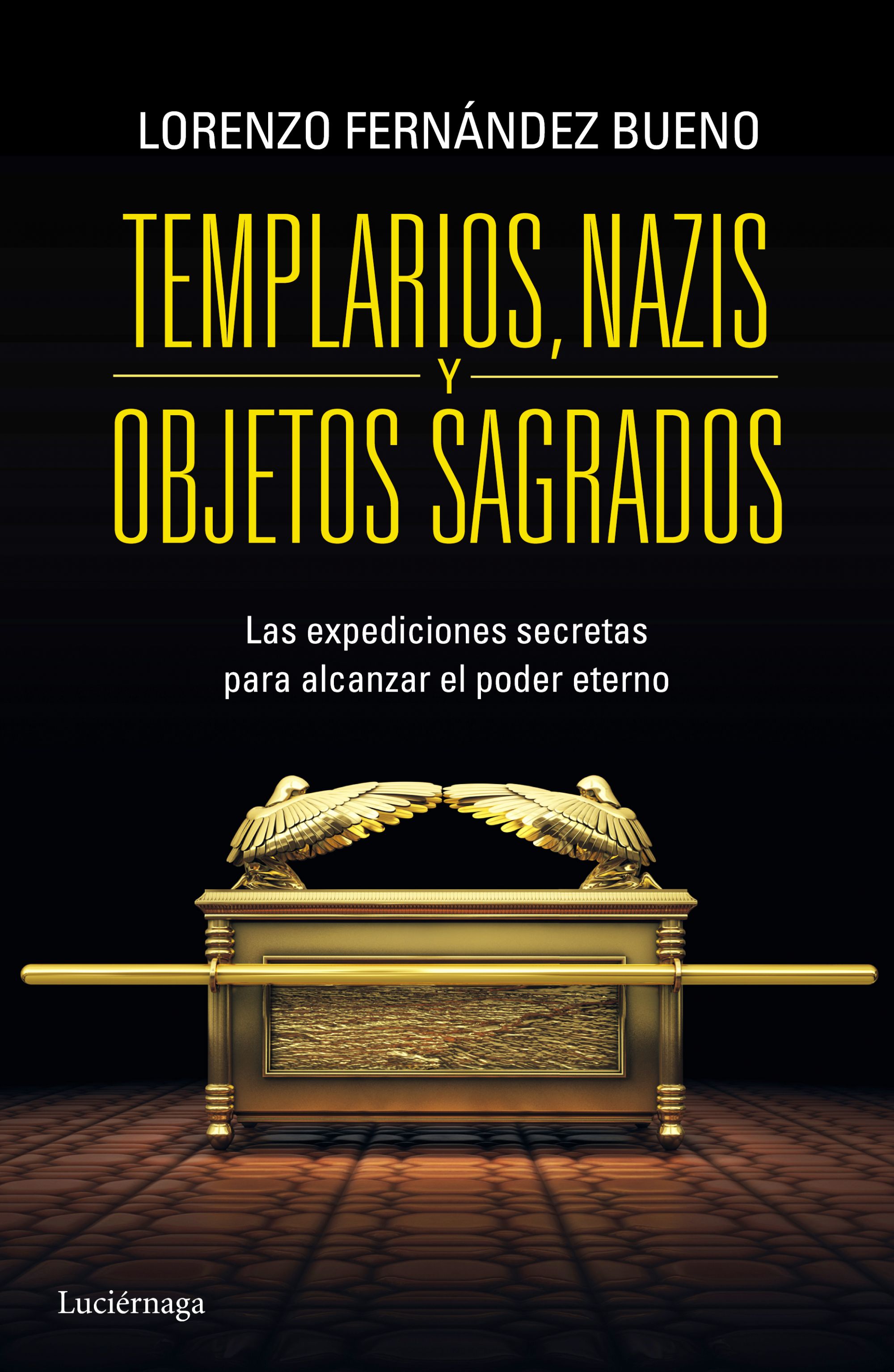 Templarios, nazis y objetos sagrados. Las expediciones para alcanzar el poder eterno