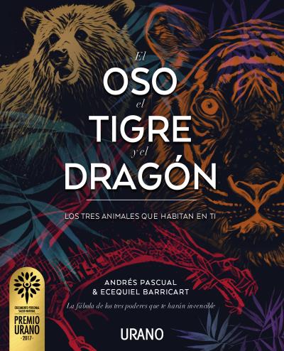 El oso, el tigre y el dragón.Los tres animales que habitan en ti.