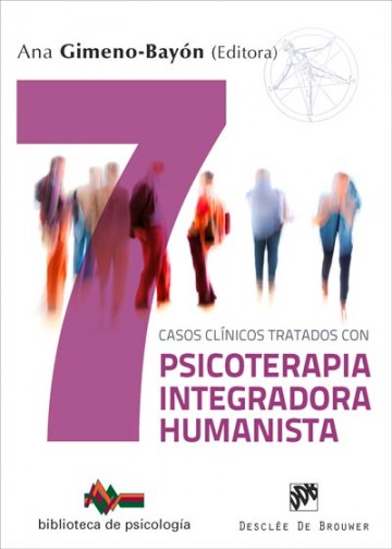 7 casos clínicos tratados con psicoterapia integradora humanista