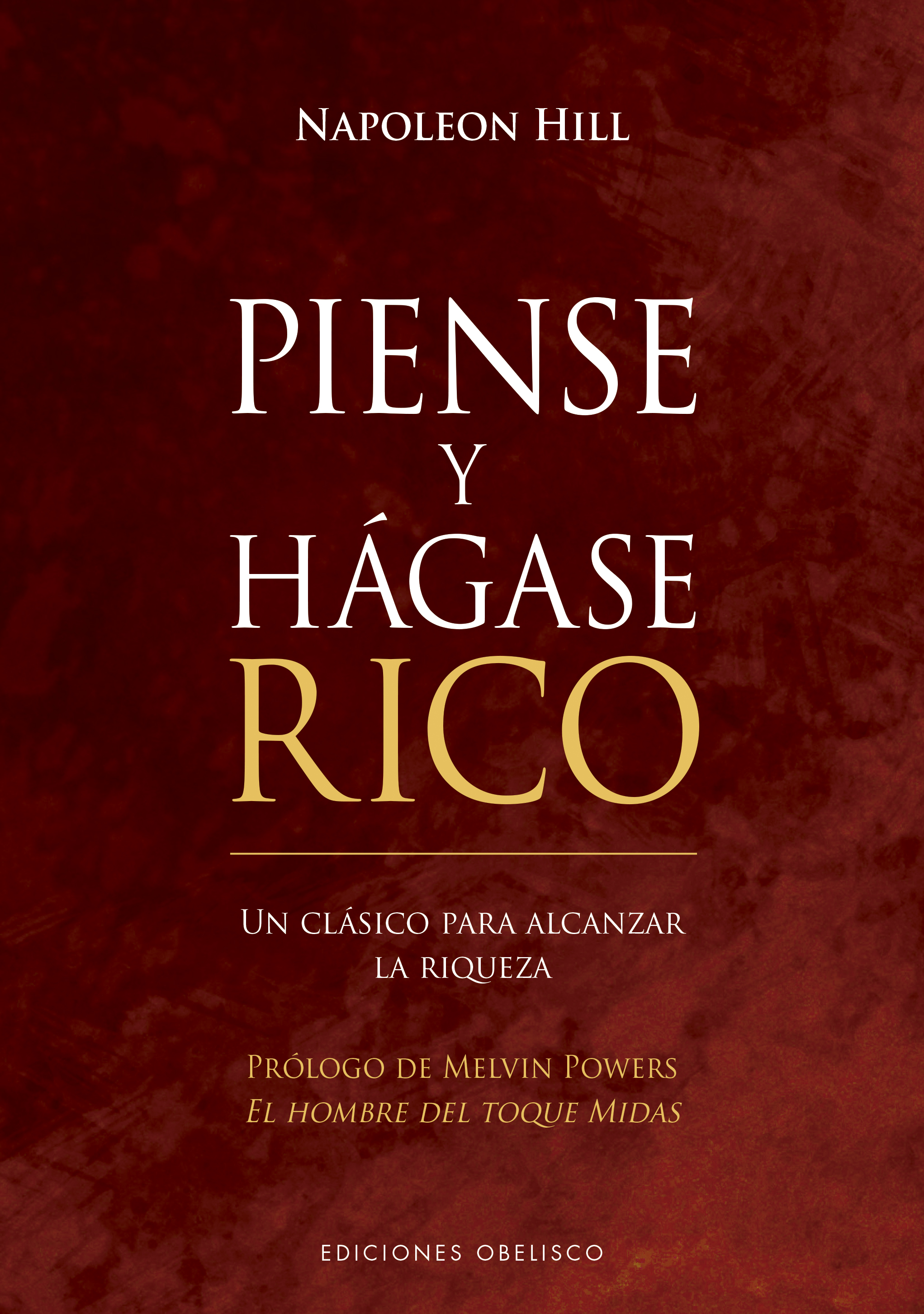 Piense y hágase rico. Un clásico para alcanzar la riqueza