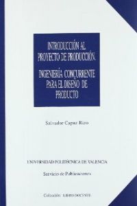 Introducción al proyecto de producción. Ingeniería concurrente para el diseño de producto.