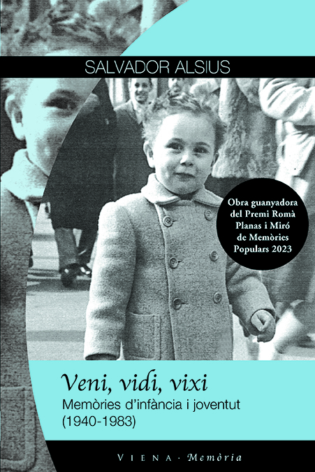 Veni, vidi, vixi. Memòries d'infància i joventut (1948-1983) (Premi Romà Planas i Miró de Memorials Populars 2023)