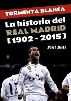 Tormenta blanca .La historia del Real Madrid