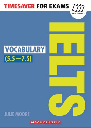 Timesaver for exams: IELTS vocabulary (5,5-7,5 / Level B2-C1)