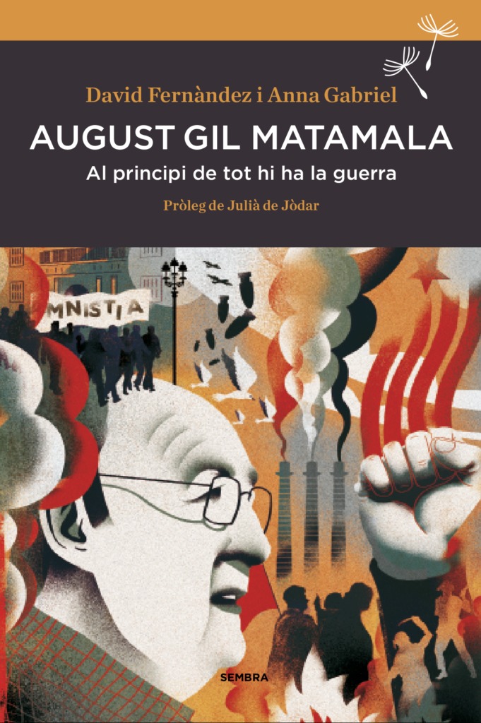 August Gil Matamala. Al principi de tot hi ha la guerra