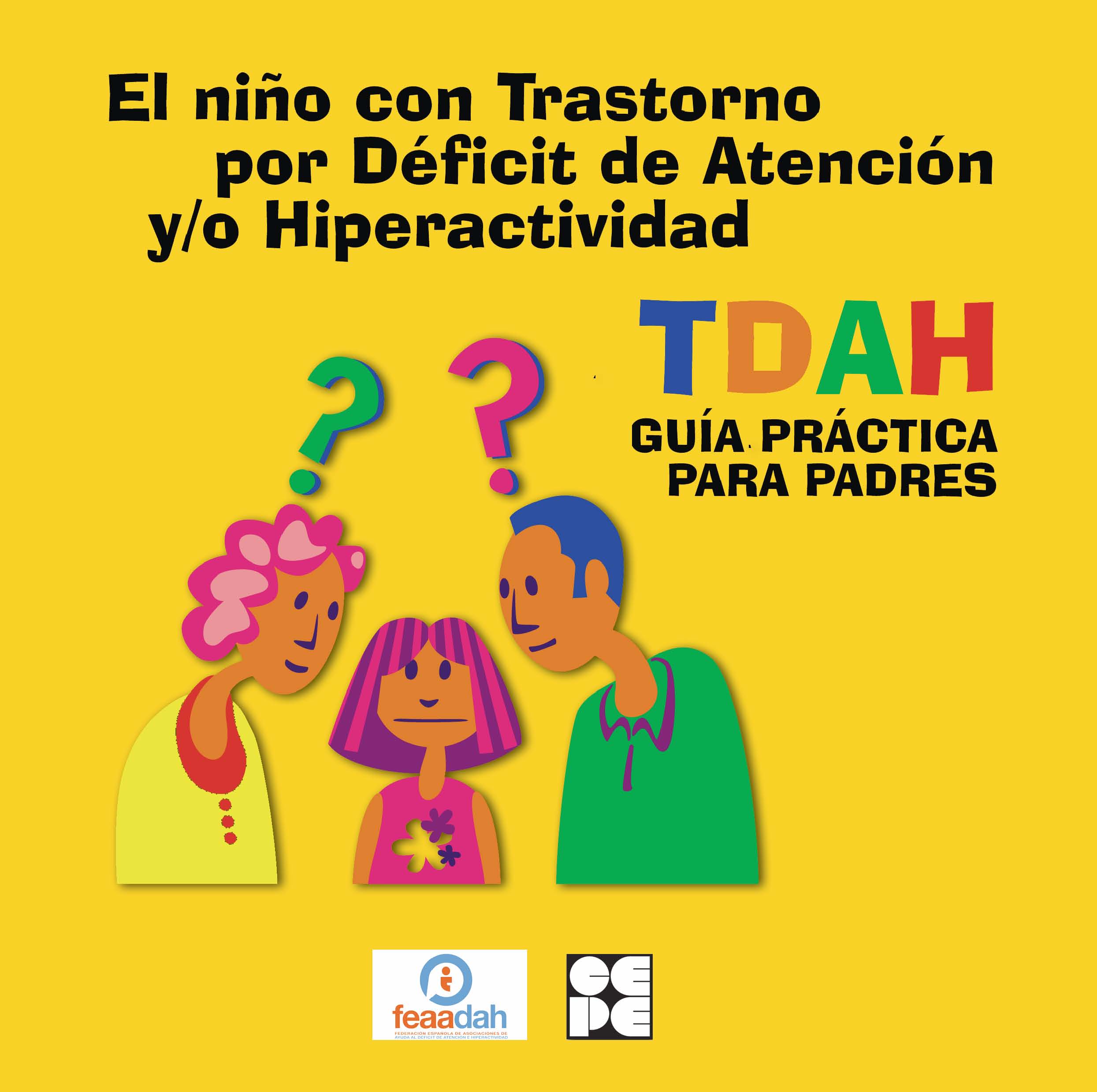 El niño con trastorno por deficit de atención y/o hiperactividad TDAH. Guia práctica para padres