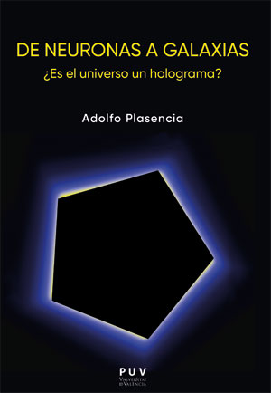 De neuronas a galaxias: ¿es el universo un holograma?