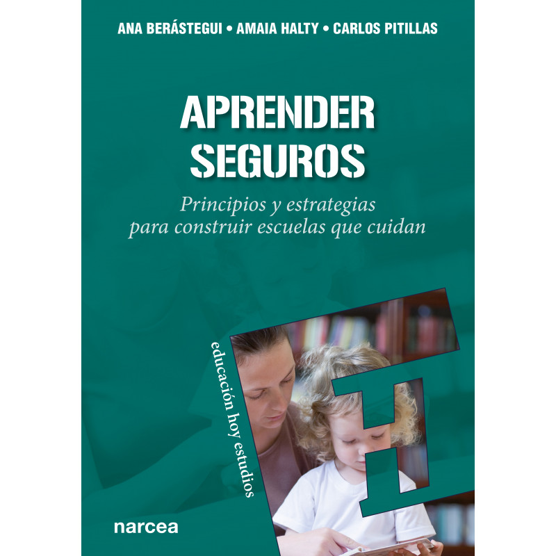 Aprender seguros. Principios y estrategias para construir escuelas que cuidan