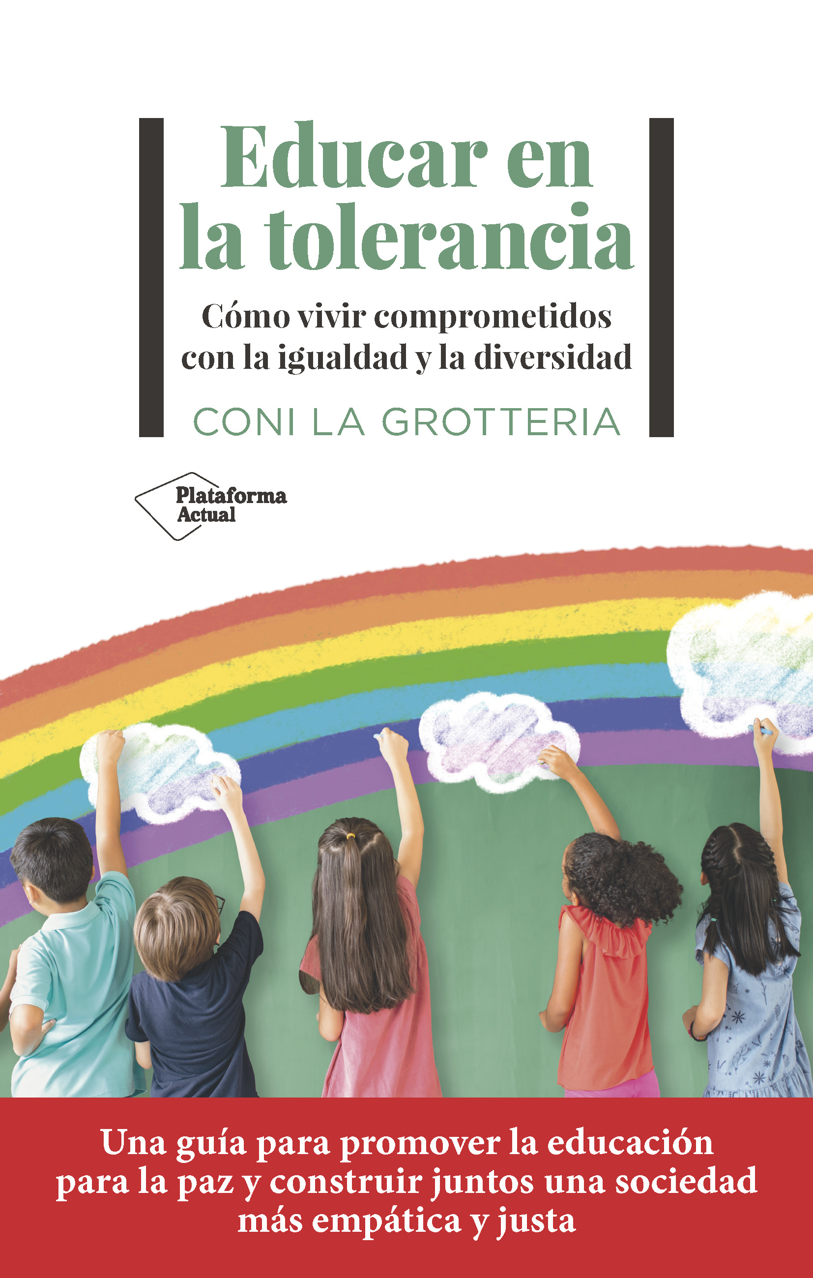 Educar en la tolerancia. Cómo vivir comprometidos con la igualdad y la diversidad