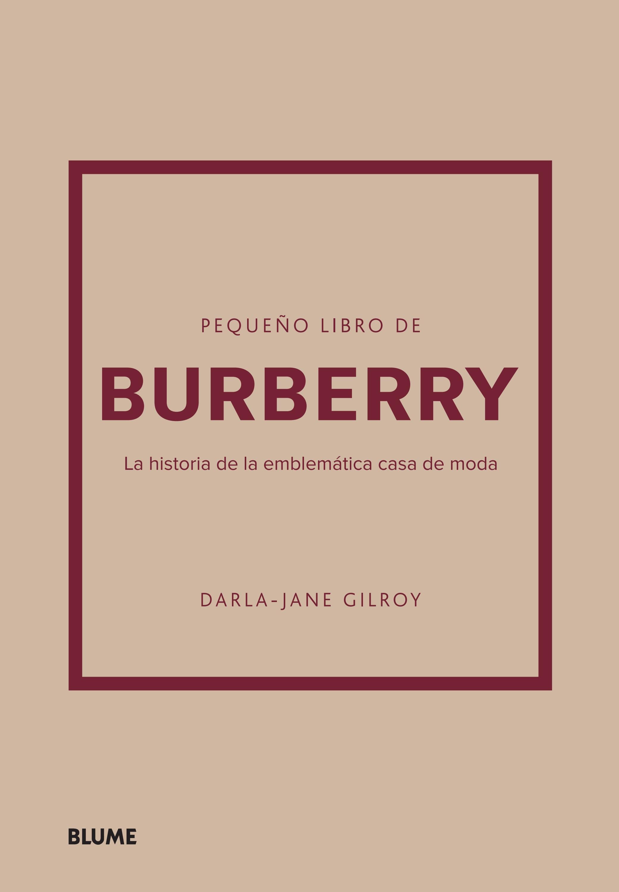 Pequeño libro de Burberry. La historia de la emblemática casa de moda