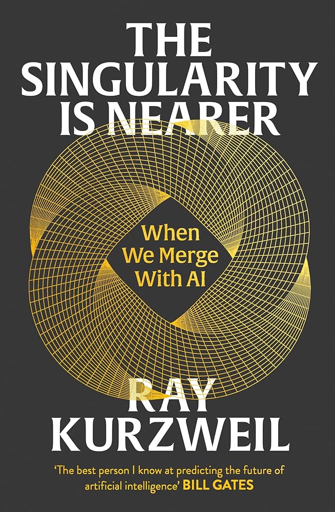 The Singularity Is Nearer: When We Merge with AI