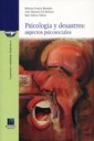 Psicología y desastres : aspectos psicosociales