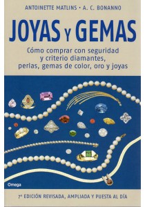 Joyas y gemas. Cómo comprar con seguridad y criterio diamantes,perlas, gemas de color, oro y joyas